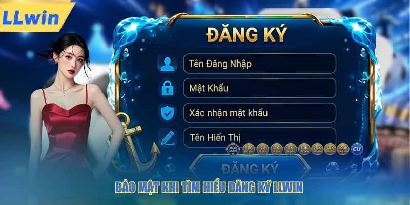 Bảo mật khi tìm hiểu đăng ký LLWIN