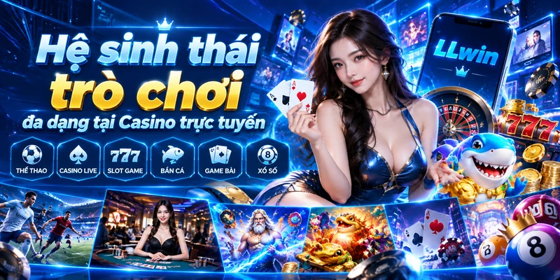 Hệ sinh thái trò chơi đa dạng tại Casino trực tuyến