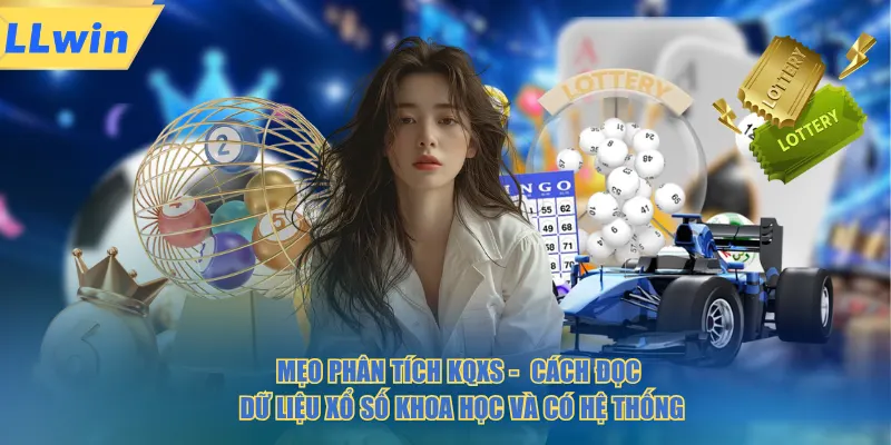 Mẹo phân tích KQXS cách đọc dữ liệu xổ số khoa học và có hệ thống