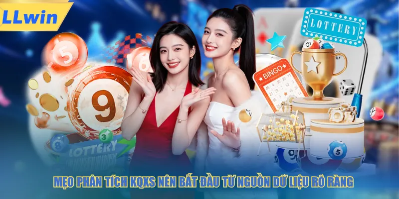 Mẹo phân tích KQXS nên bắt đầu từ nguồn dữ liệu rõ ràng