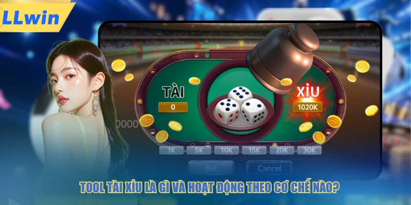 Tool tài xỉu là gì và hoạt động theo cơ chế nào