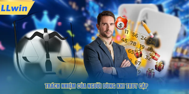 Trách nhiệm của người dùng khi truy cập